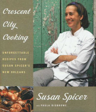 Crescent City Cooking: Refined Recipes from Susan Spicer