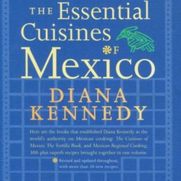 Diana Kennedy The Essential Cuisines of Mexico
