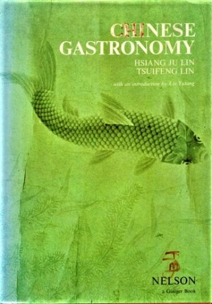 Chinese Gastronomy by Hsiang Ju Lin and Tsuifeng Lin