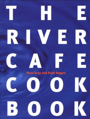 The River Café Cook Book by Rose Gray and Ruth Rogers