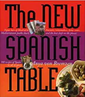 The New Spanish Table by Anya van Bremzen